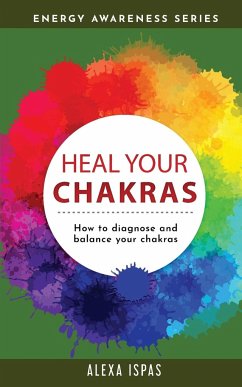 Heal Your Chakras - Ispas, Alexa