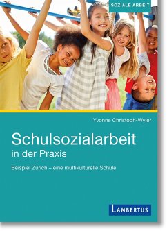 Schulsozialarbeit in der Praxis - Christoph-Wyler, Yvonne