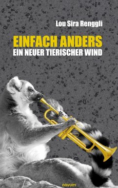 Einfach Anders ¿ ein neuer tierischer Wind - Renggli, Lou Sira