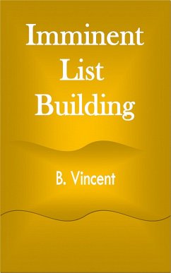 Imminent List Building (eBook, ePUB) - Vincent, B.