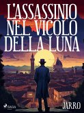 L'assassinio nel vicolo della luna (eBook, ePUB)