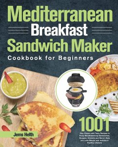 Mediterranean Breakfast Sandwich Maker Cookbook for Beginners - Helth, Jems