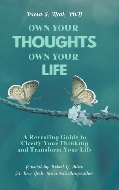 Own Your Thoughts, Own Your Life - Neal, Teresa S.