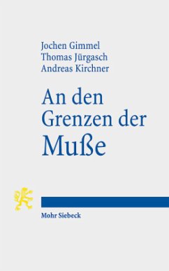 An den Grenzen der Muße - Gimmel, Jochen;Jürgasch, Thomas;Kirchner, Andreas