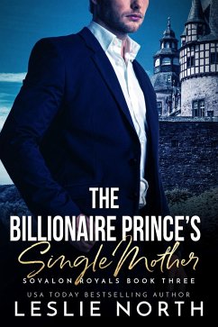 The Billionaire Prince's Single Mother (Sovalon Royals, #3) (eBook, ePUB) - North, Leslie