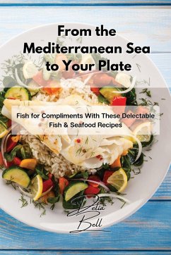 From the Mediterranean Sea to Your Plate - Bell, Delia