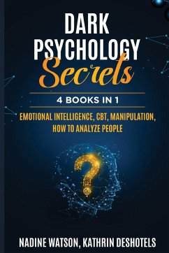 Dark Psychology Secrets - Watson, Nadine; Deshotels, Kathrin