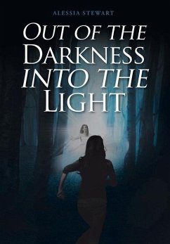 Out of the Darkness into the Light - Stewart, Alessia