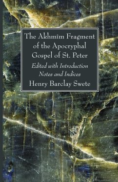The Akhmîm Fragment of the Apocryphal Gospel of St. Peter