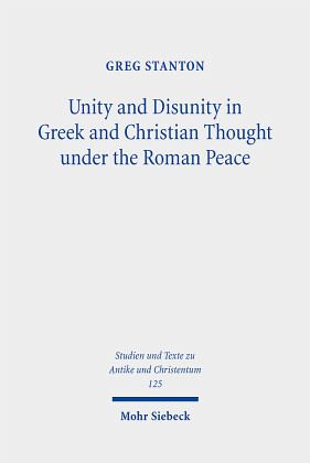 Unity and Disunity in Greek and Christian Thought under the Roman Peace Unity and Disunity in Greek and Christian Thought under the Roman Peace