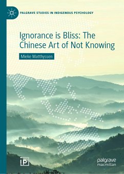 Ignorance is Bliss: The Chinese Art of Not Knowing (eBook, PDF) - Matthyssen, Mieke