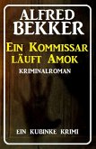 Ein Kommissar läuft Amok: Ein Kubinke Krimi (eBook, ePUB)