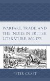 Warfare, Trade, and the Indies in British Literature, 1652-1771 (eBook, ePUB)