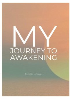 My Journey to Awakening - Krigger, Kristin