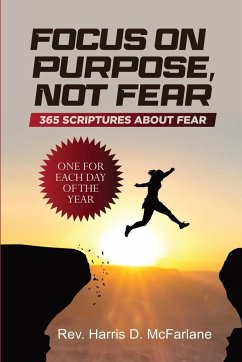 Focus on Purpose, Not Fear - McFarlane, Rev. Harris D.