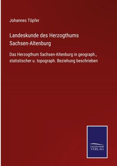 Landeskunde des Herzogthums Sachsen-Altenburg - Töpfer, Johannes