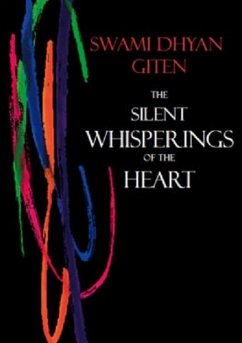 The Silent Whisperings of the Heart - Giten, Swami Dhyan