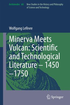 Minerva Meets Vulcan: Scientific and Technological Literature – 1450–1750 (eBook, PDF) - Lefèvre, Wolfgang
