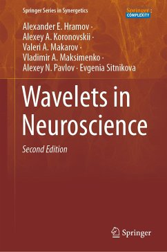 Wavelets in Neuroscience (eBook, PDF) - Hramov, Alexander E.; Koronovskii, Alexey A.; Makarov, Valeri A.; Maksimenko, Vladimir A.; Pavlov, Alexey N.; Sitnikova, Evgenia