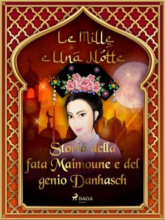 Storia della fata Maimoune e del genio Danhasch (Le Mille e Una Notte 42) (eBook, ePUB) - Nights, One Thousand and One