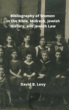 Bibliography of Women in the Bible, Midrashim, Jewish HIstory and Jewish Law - Levy, David B.