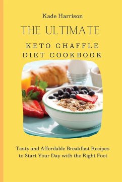 The Ultimate Keto Chaffle Diet Cookbook - Harrison, Kade