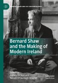 Bernard Shaw and the Making of Modern Ireland