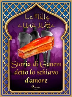 Cover Storia di Ganem detto lo schiavo d'amore (Le Mille e Una Notte 47) (eBook, ePUB)