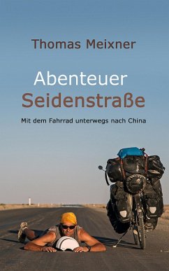 Abenteuer Seidenstraße (eBook, ePUB) - Meixner, Thomas
