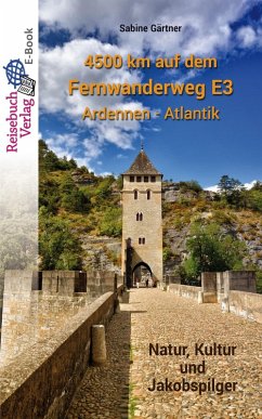 4500 km auf dem Fernwanderweg E3 Ardennen - Atlantik (eBook, ePUB) Cover 4500 km auf dem Fernwanderweg E3 Ardennen - Atlantik (eBook, ePUB)