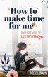 How to Make Time for me - Bild 1