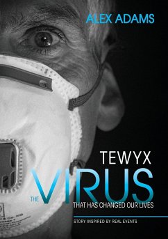 Tewyx, The Virus that has changed our lives - Adams, Alex