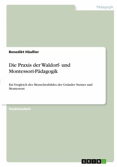 Die Praxis der Waldorf- und Montessori-Pädagogik von Benedikt Häußler -  Fachbuch - bücher.de