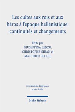 Les cultes aux rois et aux héros à l'époque hellénistique: continuités et changements Les cultes aux rois et aux héros à l'époque hellénistique: continuités et changements
