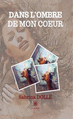 Dans l’ombre de mon cœur (eBook, ePUB) - Dollé, Sabrina