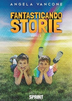 Fantasticando storie (eBook, ePUB) - Vancone, Angela