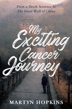 My Exciting Cancer Journey - Hopkins, Martyn