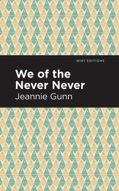 We of the Never Never - Gunn, Jeannie