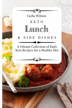 Keto Lunch and Side Dishes - Wilson, Carla