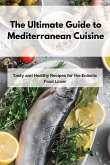 The Ultimate Guide to Mediterranean Cuisine