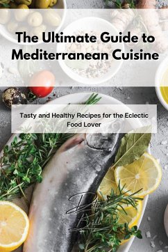 The Ultimate Guide to Mediterranean Cuisine - Bell, Delia