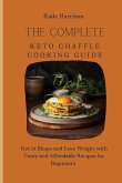 The Complete Keto Chaffle Cooking Guide