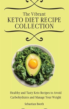 The Vibrant Keto Diet Recipe Collection - Booth, Sebastian