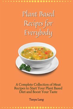 Plant Based Recipes for Everybody - Lang, Tanya