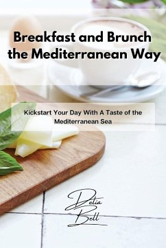 Breakfast and Brunch the Mediterranean Way - Bell, Delia