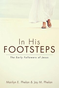 In His Footsteps - Phelan, Marilyn E.; Phelan, Jay M.