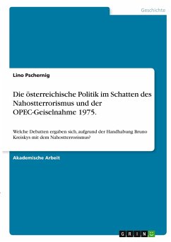 Die österreichische Politik im Schatten des Nahostterrorismus und der OPEC-Geiselnahme 1975.