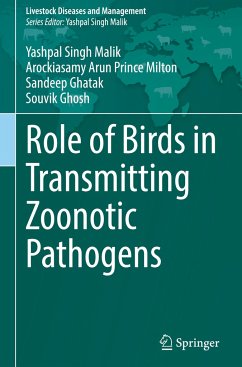 Role of Birds in Transmitting Zoonotic Pathogens - Malik, Yashpal Singh;Arun Prince Milton, Arockiasamy;Ghatak, Sandeep