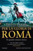 Per la gloria di Roma (eBook, ePUB)