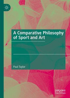 A Comparative Philosophy of Sport and Art (eBook, PDF) - Taylor, Paul